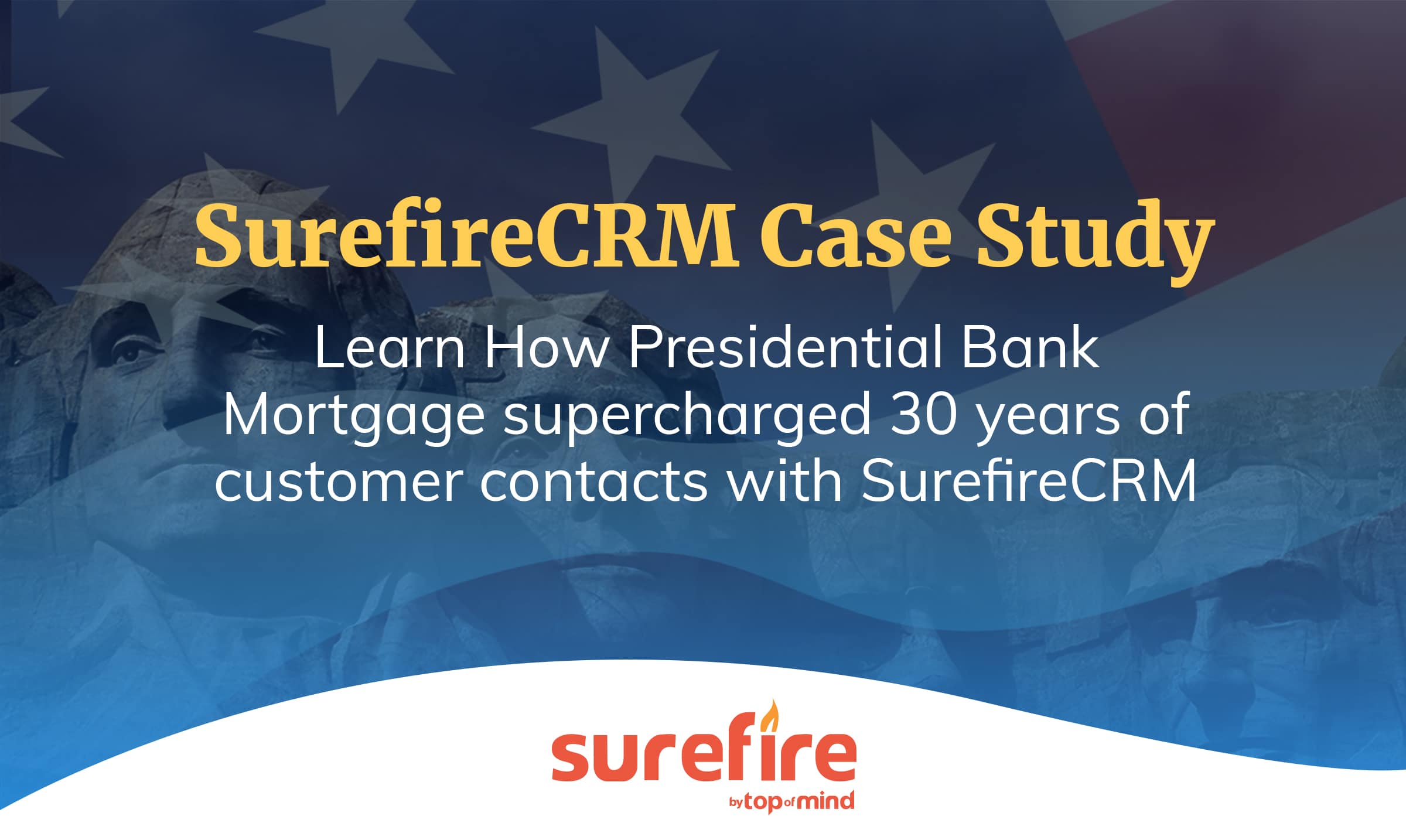 Surefire CRM Case Study: Presidential Bank Mortgage