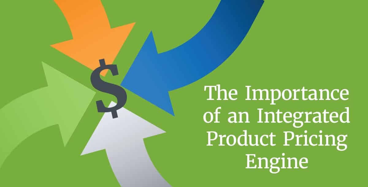 the-importance-of-an-integrated-product-pricing-engine