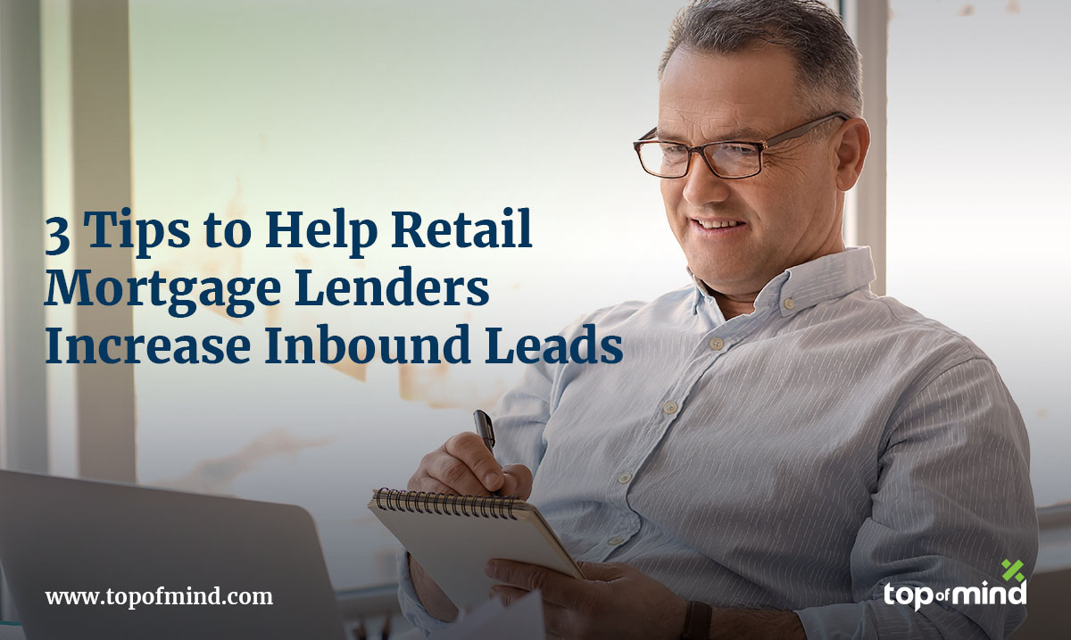 3-tips-to-help-retail-mortgage-lenders-increase-inbound-leads