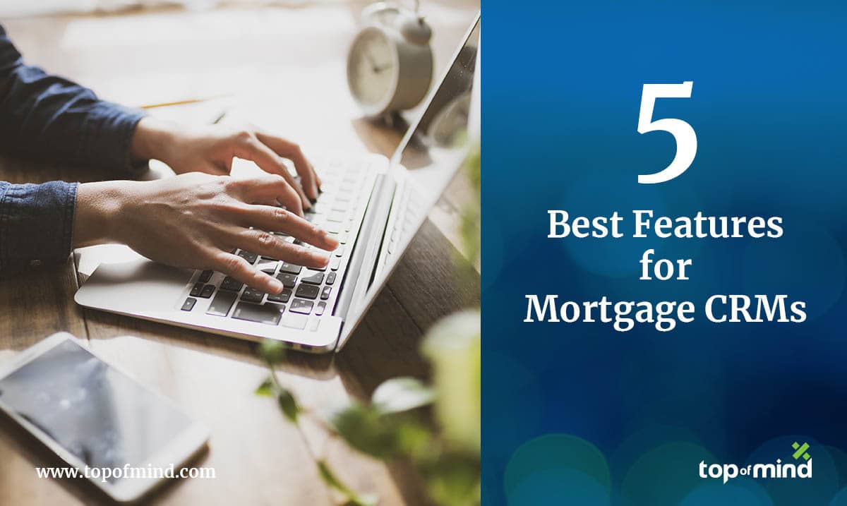 Best Features For Mortgage CRMs